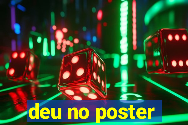 deu no poster